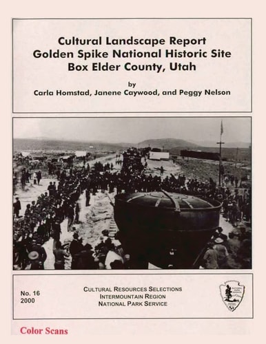Cultural Landscape Report Golden Spike National Historic Site Box Elder County, Utah