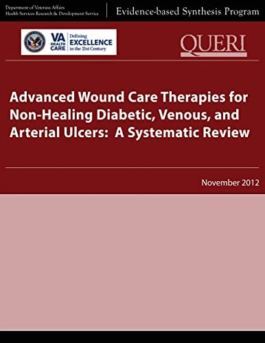 Advanced Wound Care Therapies for Non-Healing Diabetic, Venous, and Arterial Ulcers A Systematic Review