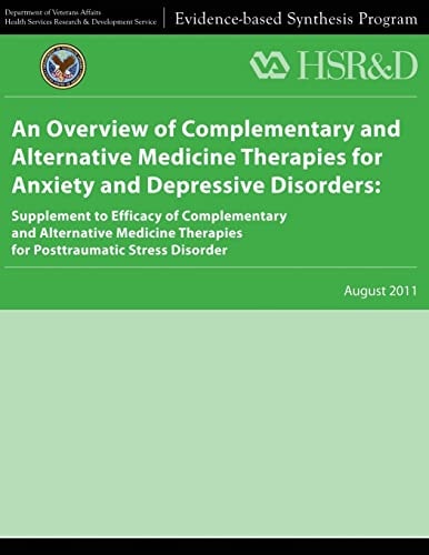 An Overview of Complementary and Alternative Medicine Therapies for Anxiety and Depressive Disorders Supplement to Efficacy of Complementary and Alternative Medicine Therapies for Posttraumatic Stress Disorder