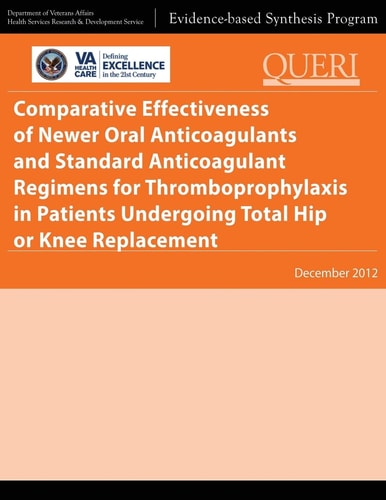 Comparative Effectiveness of Newer Oral Anticoagulants and Standard Anticoagulant Regimens for Thromboprophylaxis in Patients Undergoing Total Hip Or Knee Replacement