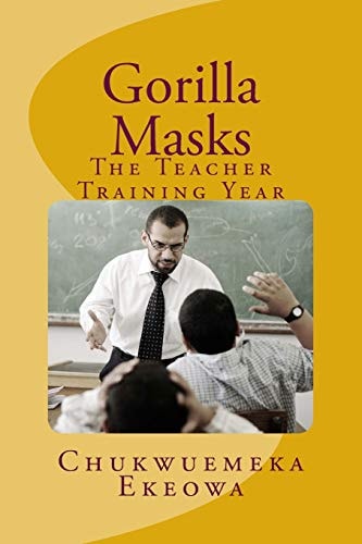 Gorilla Masks The Teacher Training Year