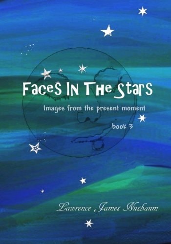 Faces in the Stars Images from the Present Moment