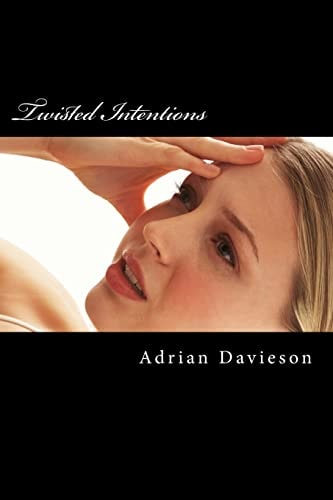 Twisted Intentions Life Turns Awry for a Group of High School Students in Twisted Intentions