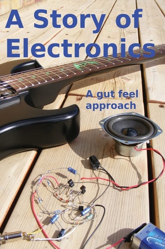 A Story of Electronics A Gut Feel Approach