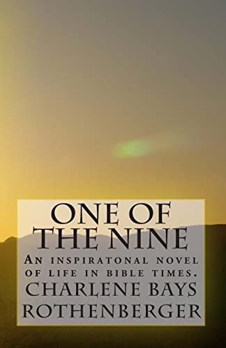 One of the Nine An Inspiratonal Novel of Life in Bible Times.
