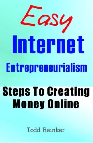 Easy Internet Entrepreneurialism Steps To Creating Money Online