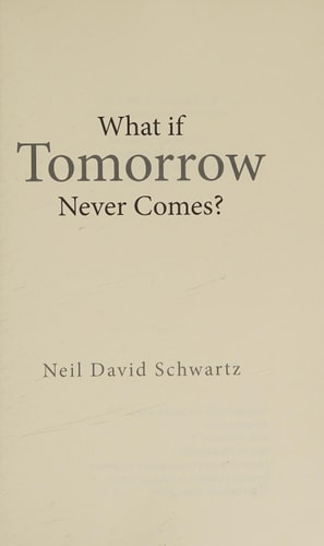 What If Tomorrow Never Comes?