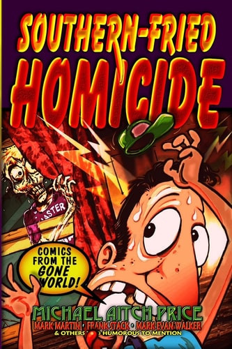 Southern-Fried Homicide Comics from the Gone World!