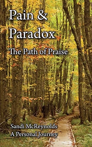 Pain and Paradox The Path of Praise
