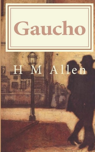 Gaucho A Tale of Two Cultures