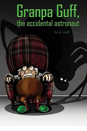 Granpa Guff, the Accidental Astronaut