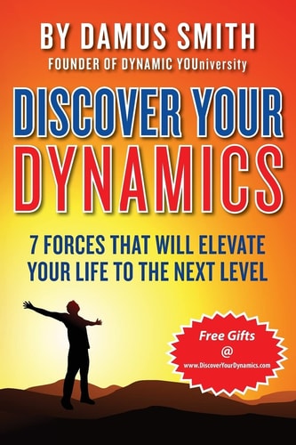 Discover Your Dynamics 7 Forces That Will Elevate Your Life To The Next Level