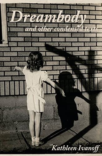 Dreambody And Other Condensed Texts