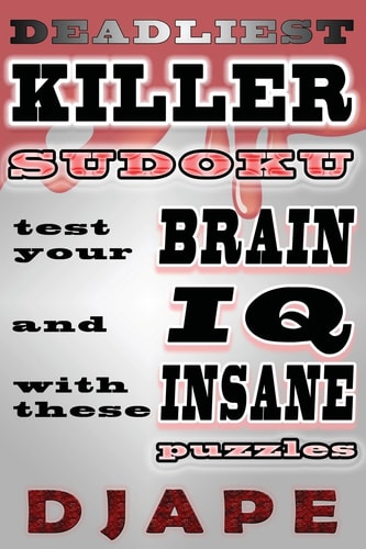 Deadliest Killer Sudoku Test Your BRAIN and IQ with These INSANE Puzzles