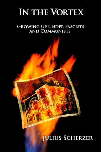 In the Vortex Growing Up Under Fascists and Communists