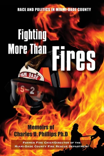 Fighting More Than Fires Race and Politics in Miami-Dade County
