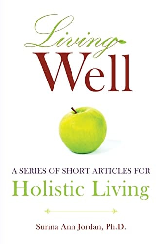 Living Well A Series of Short Articles for Holistic Living