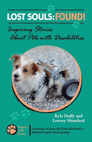 Lost Souls FOUND! Inspiring Stories About Pets with Disabilities