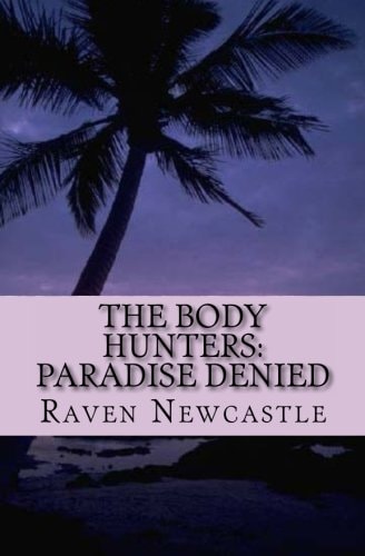 The Body Hunters Paradise Denied