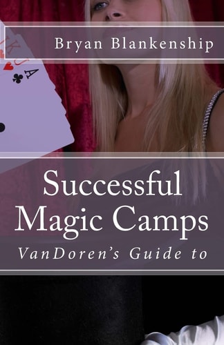 Successful Magic Camps VanDoren's Guide To