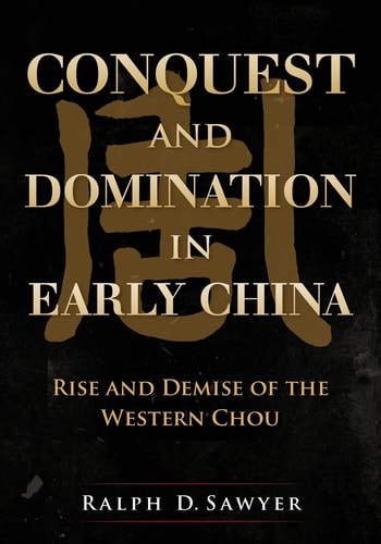 Conquest and Domination in Early China Rise and Demise of the Western Chou