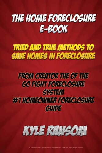 The Home Foreclosure E-Book Tried and True Methods To Save Homes In Foreclosure