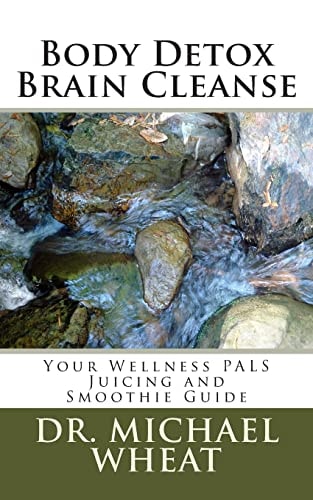 Body Detox Brain Cleanse Your Wellness PALS Juicing and Smoothie Guide