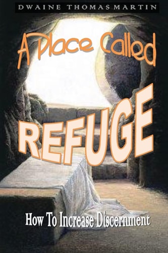 A Place Called, REFUGE How To Increase Discernment