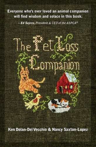The Pet Loss Companion Healing Advice from Family Therapists Who Lead Pet Loss Groups