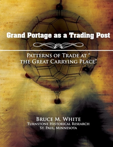 Grand Portage as a Trading Post Patterns of Trade at "the Great Carrying Place"