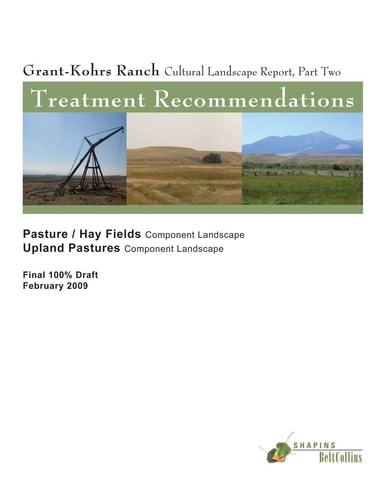 Grant-Kohrs Ranch Cultural Landscape Report, Part Two: Treatment Recommendations Pastures/Hay Fields-Component Landscape and Upland Pastures Component Landscape