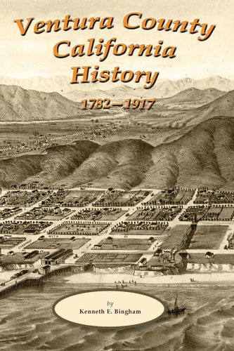 Ventura County California History, 1782-1917