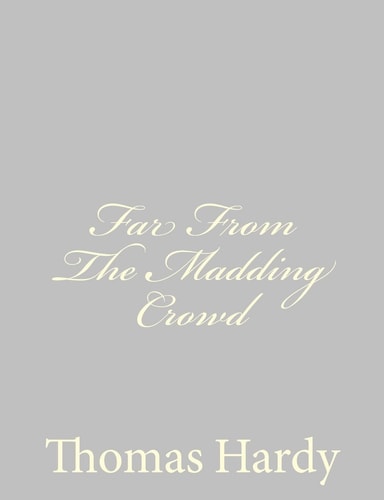 Far from the Madding Crowd