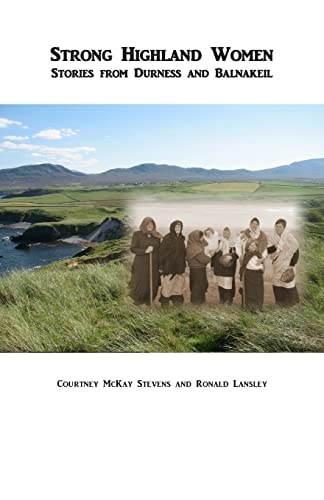 Strong Highland Women Stories from Durness and Balnakeil