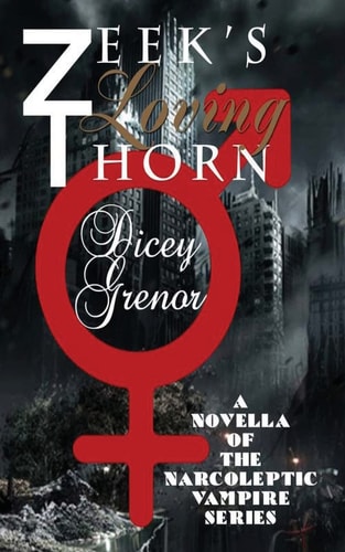 Zeek's Loving Thorn A Novella of the Narcoleptic Vampire Series, Vol. 3. 1