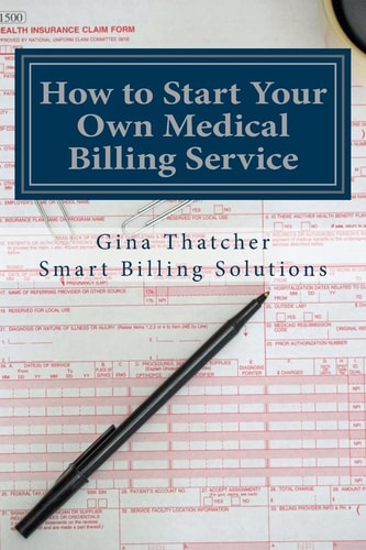 How to Start Your Own Medical Billing Service Becoming Self Employed