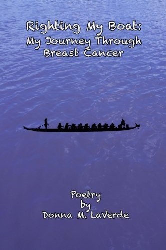 Righting My Boat : My Jouney Through Breast Cancer