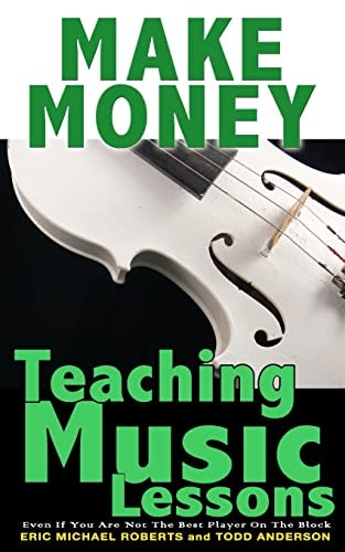 Make Money Teaching Music Lessons Even If You Are Not The Best Player On The Block