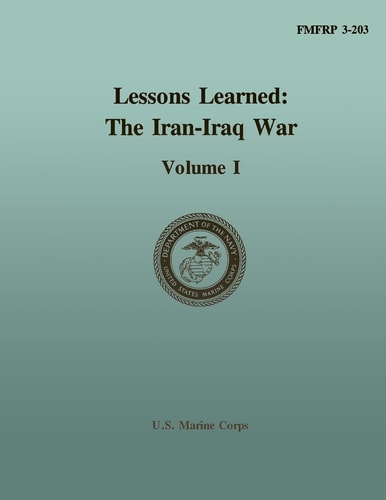 Lessons Learned The Iran-Iraq War, Vol. I