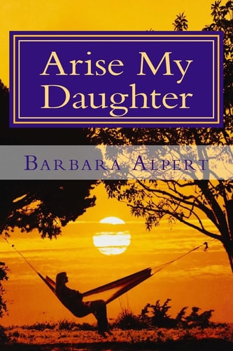 Arise My Daughter A Journey from Darkness to Light