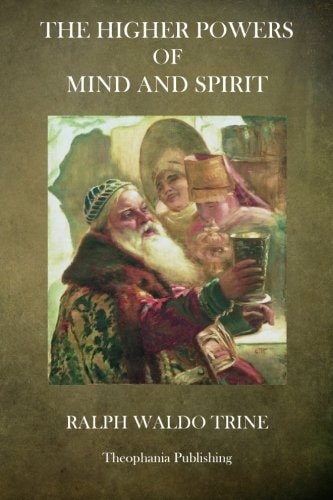 The Higher Powers of Mind and Spirit