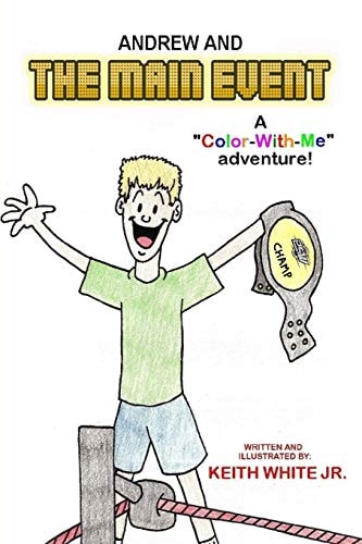 Andrew and The Main Event A Color-With-Me Adventure