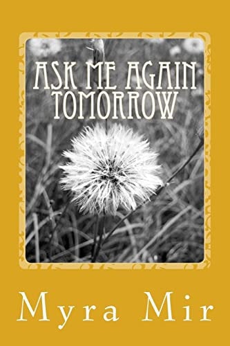 Ask Me Again Tomorrow
