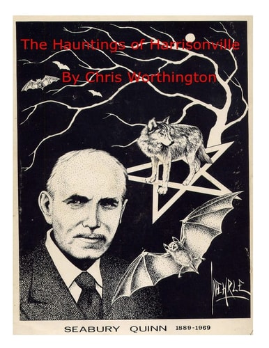 The Hauntings of Harrisonville A Companion to the Works of Seabury Quinn Part 1
