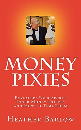 Money Pixies Stop Your Past from Stealing Your Future!