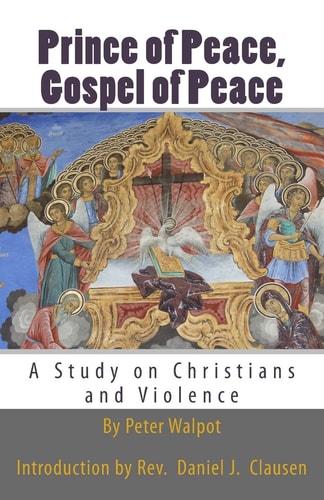 Prince of Peace, Gospel of Peace A Study on Christians and Violence