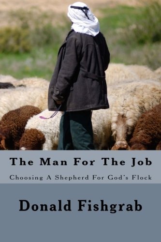 The Man for the Job Choosing a Shepherd for God's Flock