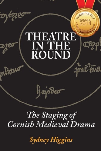 Theatre in the Round The Staging of Cornish Medieval Drama