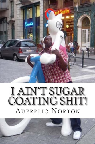 I Ain't Sugar Coating Shit! A Hit Dog'll Holla