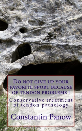Do Not Give Up Your Favorite Sport Because of Tendon Problems. Conservative Treatment of Tendon Problems.